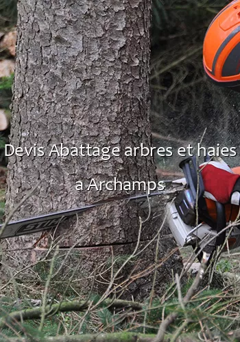 Devis Abattage arbres et haies a Archamps