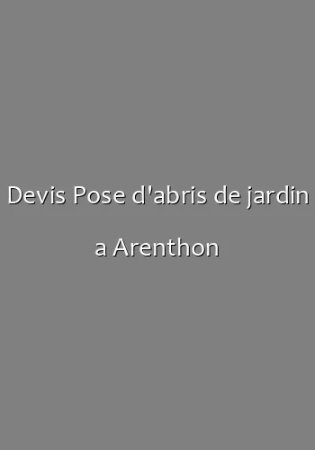 Devis Pose d'abris de jardin a Arenthon