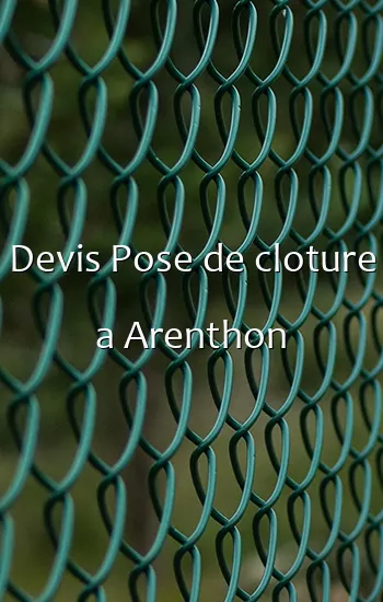 Devis Pose de cloture a Arenthon