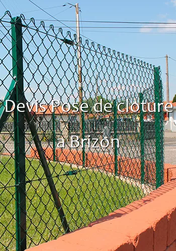 Devis Pose de cloture a Brizon