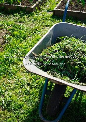 Devis Broyage et évacuation des déchets verts  a La Chapelle Saint Maurice