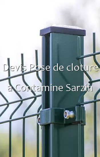 Devis Pose de cloture a Contamine Sarzin