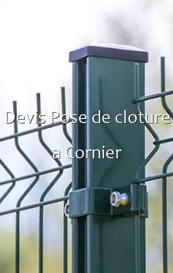 Devis Pose de cloture a Cornier