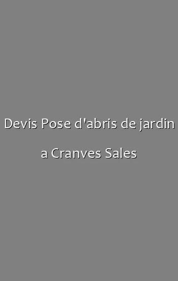 Devis Pose d'abris de jardin a Cranves Sales