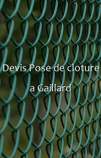 Devis Pose de cloture a Gaillard