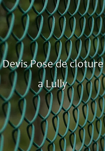 Devis Pose de cloture a Lully