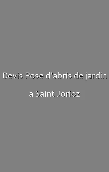 Devis Pose d'abris de jardin a Saint Jorioz