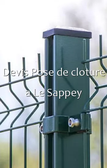 Devis Pose de cloture a Le Sappey