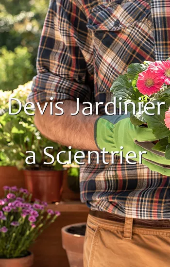 Devis Jardinier a Scientrier