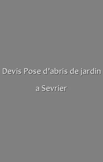 Devis Pose d'abris de jardin a Sevrier