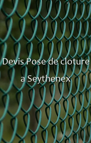 Devis Pose de cloture a Seythenex