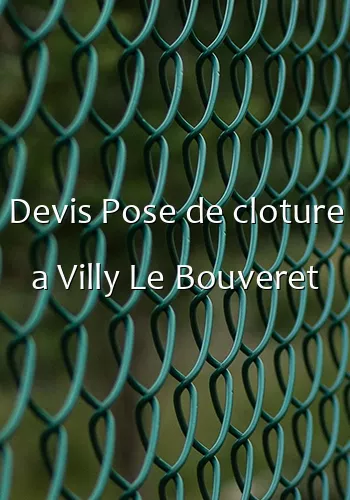 Devis Pose de cloture a Villy Le Bouveret