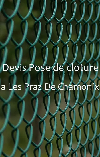 Devis Pose de cloture a Les Praz De Chamonix